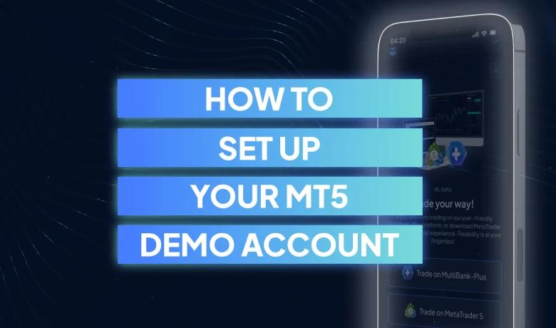 HHow to Set Up MT5 Demo Account
